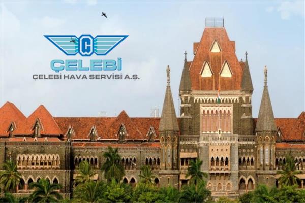 Çelebi'ye kötü haber: Bombay Yüksek Mahkemesi daha önce verdiği geçici koruma kararını kaldırdı